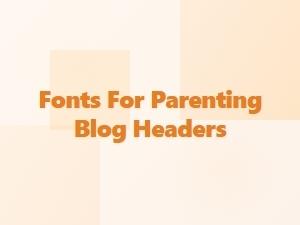 The Parenting Blog's Perfect Header Fonts