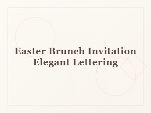 An Easter Brunch Invitation in Elegant Lettering